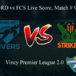 GRD vs FCS Live Score, Match # 9, Vincy Premier T10 League, GRD vs FCS Scorecard Today, GRD vs FCS Lineup