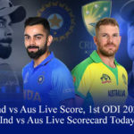 Ind vs Aus Live Score, 1st ODI 2020, Ind vs Aus Live Scorecard Today