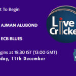 AJM vs ECB Blues Live Score, Emirates D20 Tournament, Ajman vs ECB Blues Scorecard Today, AJM vs ECB Blues Lineup