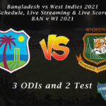 Bangladesh vs West Indies 2021 - Schedule, Live Streaming & Live Score, BAN v WI 2021