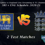 Sri Lanka vs England Live Streaming & TV Channel, SRI v ENG Schedule 2020-21