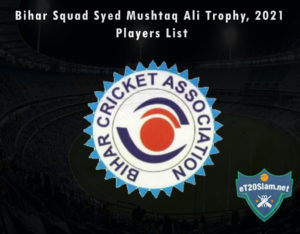 Bihar Squad Syed Mushtaq Ali Trophy, 2021 Players List