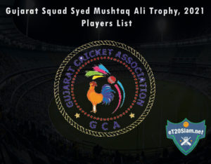 Gujarat Squad Syed Mushtaq Ali Trophy, 2021 Players List