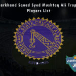 Jharkhand Squad Syed Mushtaq Ali Trophy, 2021 Players List