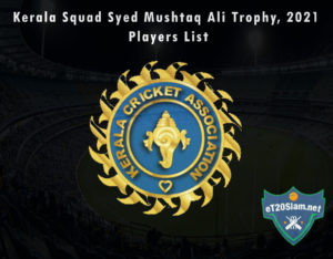 Kerala Squad Syed Mushtaq Ali Trophy, 2021 Players List
