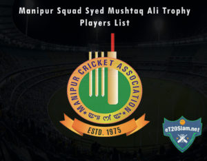 Manipur Squad Syed Mushtaq Ali Trophy, 2021 Players List