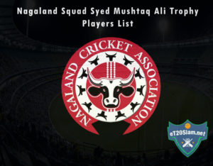 Nagaland Squad Syed Mushtaq Ali Trophy, 2021 Players List