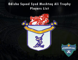 Odisha Squad Syed Mushtaq Ali Trophy, 2021 Players List