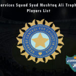 Services Squad Syed Mushtaq Ali Trophy, 2021 Players List