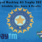 Syed Mushtaq Ali Trophy 2021 - Schedule, Live Score & Results