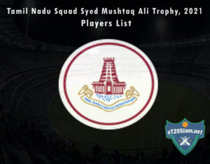 Tamil Nadu Squad Syed Mushtaq Ali Trophy, 2021 Players List