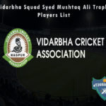 Vidarbha Squad Syed Mushtaq Ali Trophy, 2021 Players List