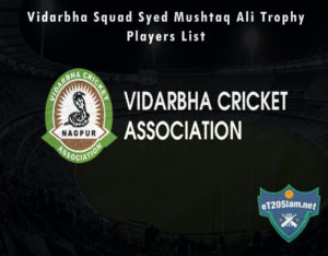 Vidarbha Squad Syed Mushtaq Ali Trophy, 2021 Players List