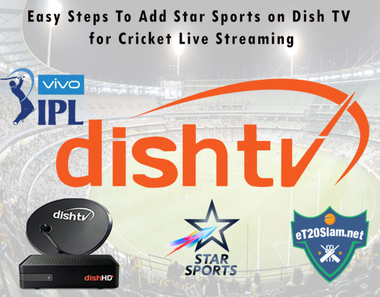 Easy Steps To Add Star Sports on Dish TV for Cricket Live Streaming