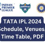 TATA IPL 2024 Schedule, Team, Venue, Time Table, PDF